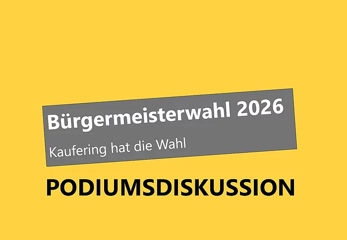 gelber Hintergrund mit Überschrift Bürgermeisterwahl 2026, Kaufering hat die Wahl, Podiumsdiskussion.